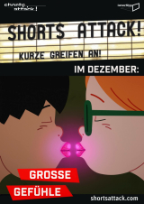 Filmplakat Shorts Attack im Dezember: Große Gefühle
