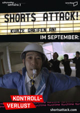 Filmplakat Shorts Attack im September: KONTROLLVERLUST