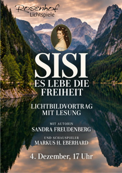 Filmplakat: SISI - ES LEBE DIE FREIHEIT: Lichtbildvortrag mit Lesung